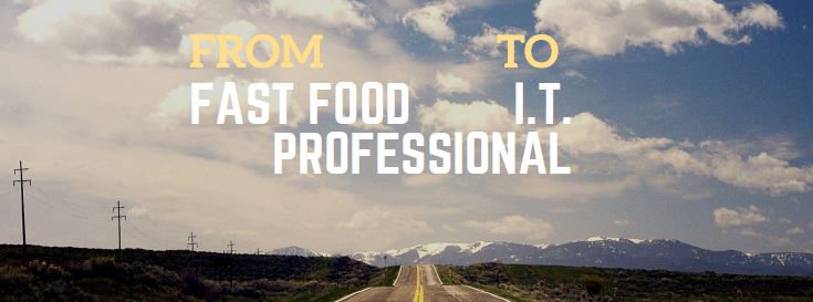 From Fast Food to IT Professional, MyComputerCareer, mycomputercareer.edu, mycomputercareer.com, IT Certifications, IT Professional