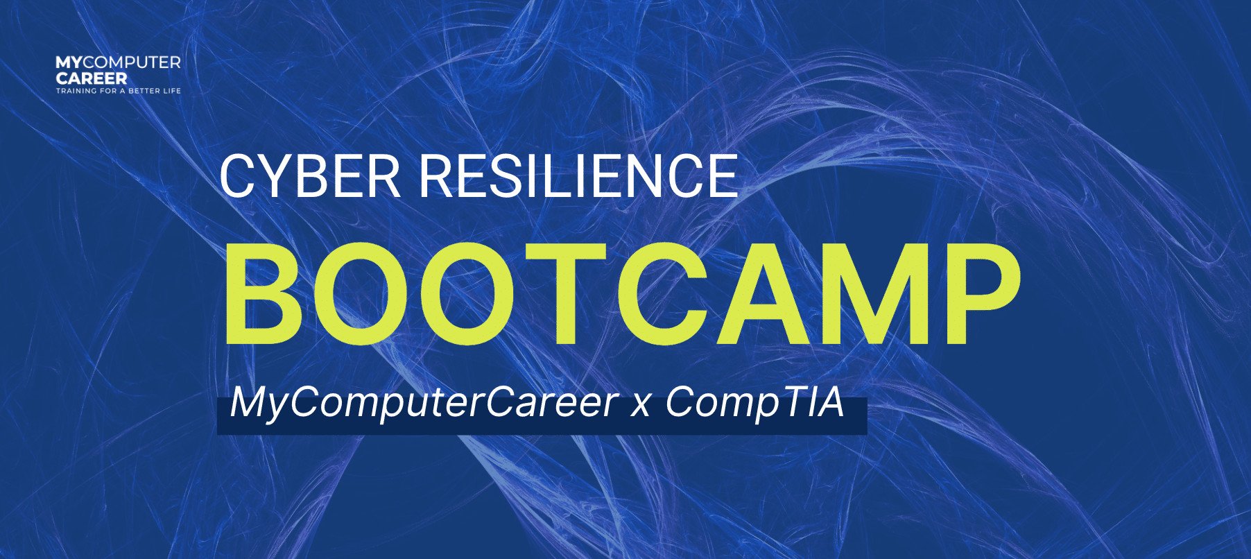 Cyber Resilience Bootcamp training event led by MyComputerCareer in partnership with CompTIA
