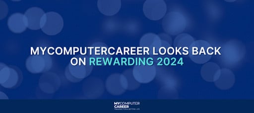 MyComputerCareer Success Looking Back on Rewarding 2024 IT Career Training